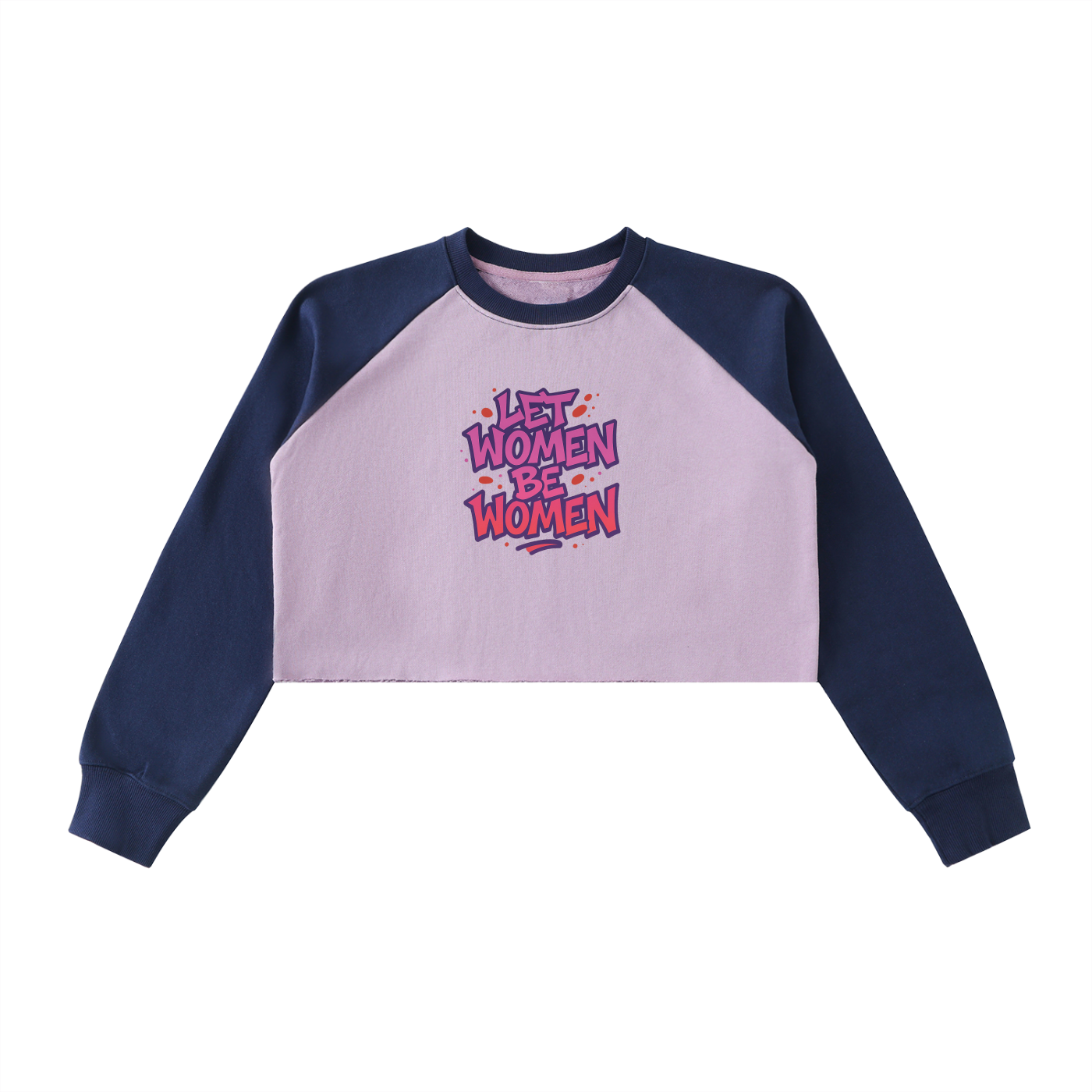 Let Women Crop Sweatshirt