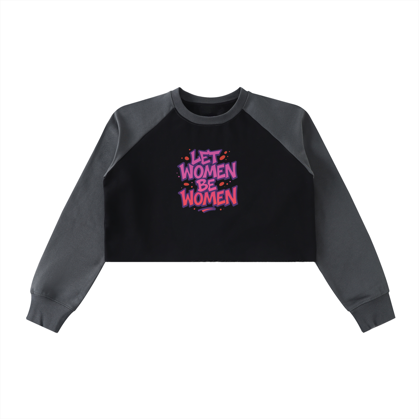 Let Women Crop Sweatshirt
