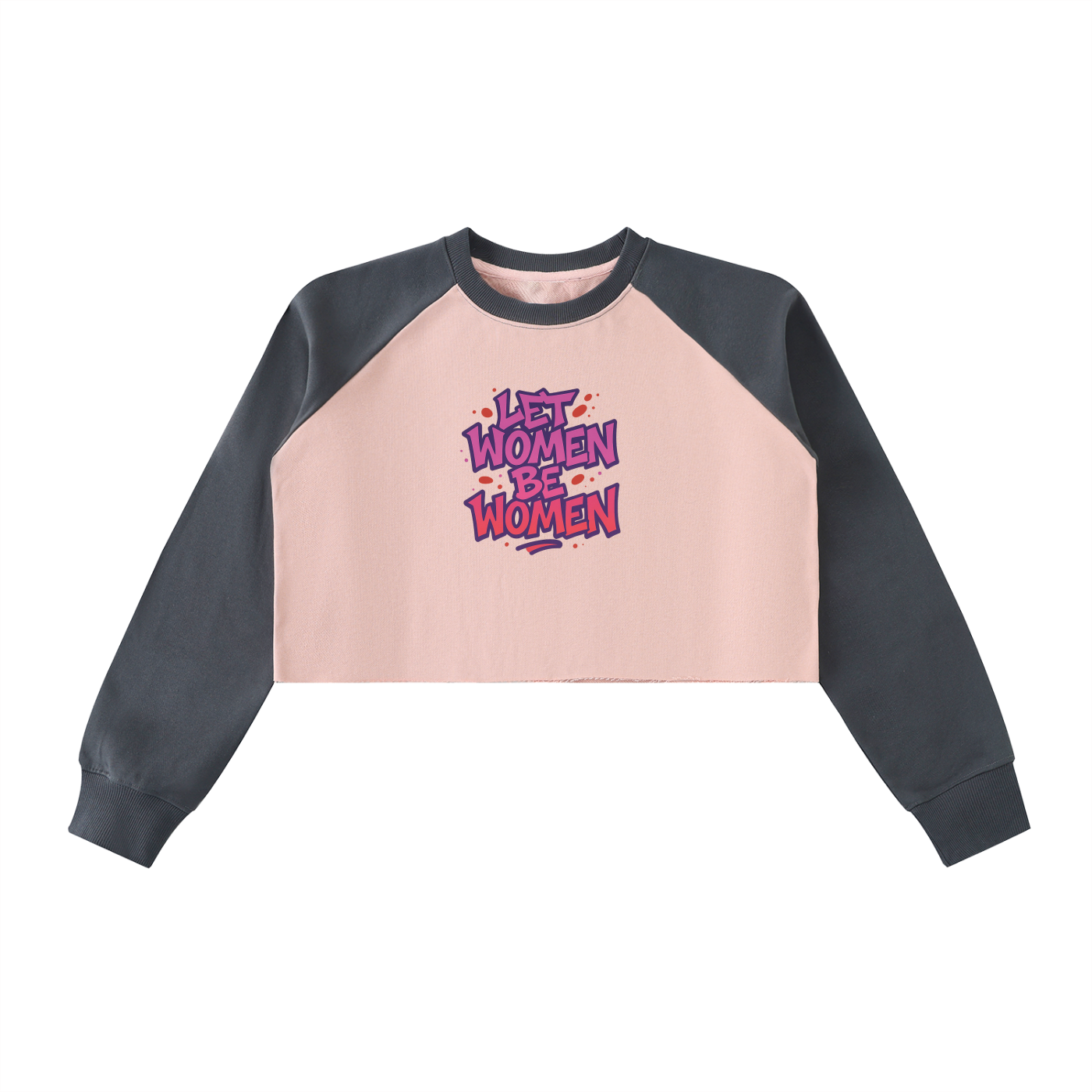 Let Women Crop Sweatshirt